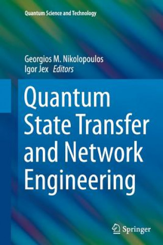 Knjiga Quantum State Transfer and Network Engineering Igor Jex