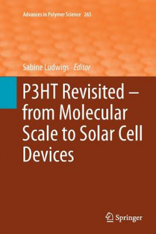 Book P3HT Revisited - From Molecular Scale to Solar Cell Devices Sabine Ludwigs