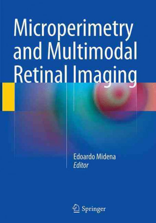 Книга Microperimetry and Multimodal Retinal Imaging Edoardo Midena