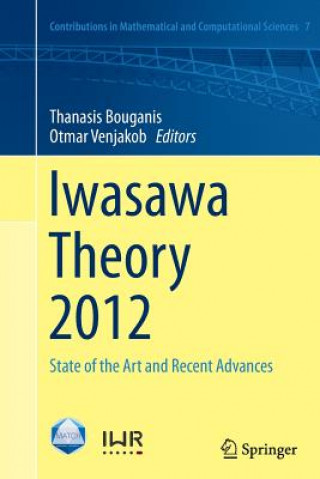 Könyv Iwasawa Theory 2012 Thanasis Bouganis