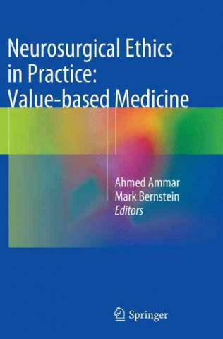 Kniha Neurosurgical Ethics in Practice: Value-based Medicine Ahmed Ammar
