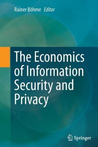 Kniha Economics of Information Security and Privacy Rainer Böhme