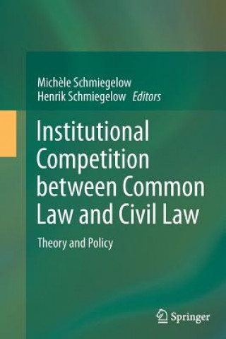 Książka Institutional Competition between Common Law and Civil Law Henrik Schmiegelow