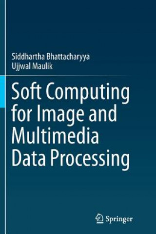 Carte Soft Computing for Image and Multimedia Data Processing Siddhartha Bhattacharyya