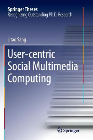 Kniha User-centric Social Multimedia Computing Jitao Sang