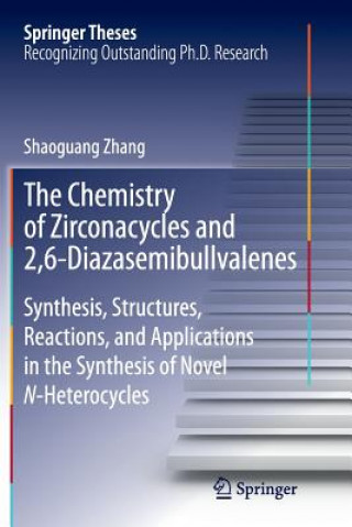 Książka Chemistry of Zirconacycles and 2,6-Diazasemibullvalenes Shaoguang Zhang