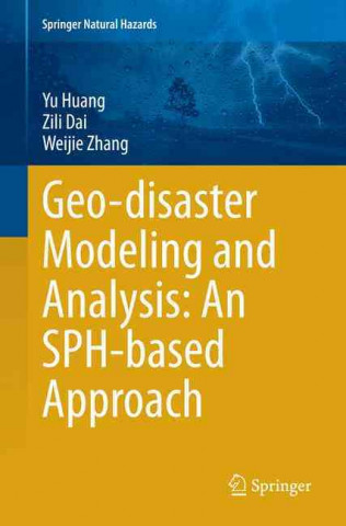 Kniha Geo-disaster Modeling and Analysis: An SPH-based Approach Yu Huang