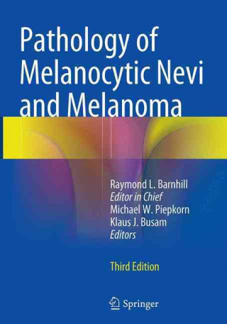 Książka Pathology of Melanocytic Nevi and Melanoma Raymond L. Barnhill