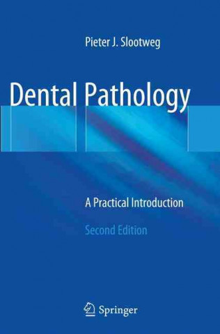 Książka Dental Pathology Pieter J. Slootweg