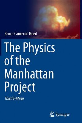 Kniha Physics of the Manhattan Project Bruce Cameron Reed