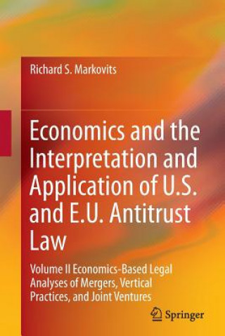 Könyv Economics and the Interpretation and Application of U.S. and E.U. Antitrust Law Richard S. Markovits