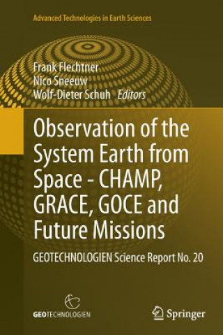 Könyv Observation of the System Earth from Space - CHAMP, GRACE, GOCE and future missions Frank Flechtner