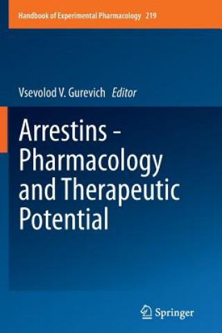 Carte Arrestins - Pharmacology and Therapeutic Potential Vsevolod V. Gurevich