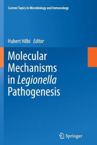 Könyv Molecular Mechanisms in Legionella Pathogenesis Hubert Hilbi