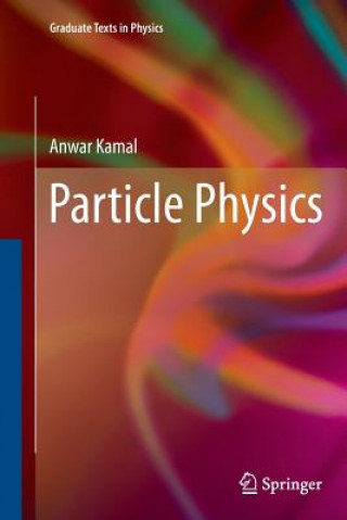 Könyv Particle Physics Anwar Kamal