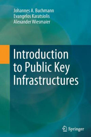 Carte Introduction to Public Key Infrastructures Johannes A. Buchmann