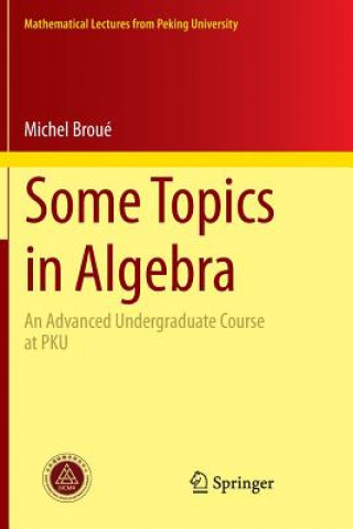 Knjiga Some Topics in Algebra Michel Broue