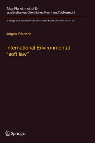 Knjiga International Environmental "soft law" Jurgen Friedrich