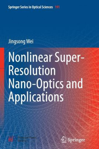 Kniha Nonlinear Super-Resolution Nano-Optics and Applications Jingsong Wei