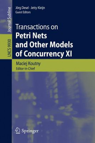 Könyv Transactions on Petri Nets and Other Models of Concurrency XI Maciej Koutny