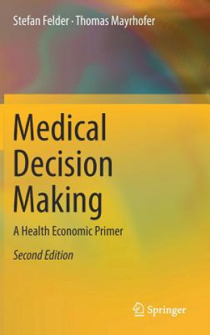 Kniha Medical Decision Making Stefan Felder