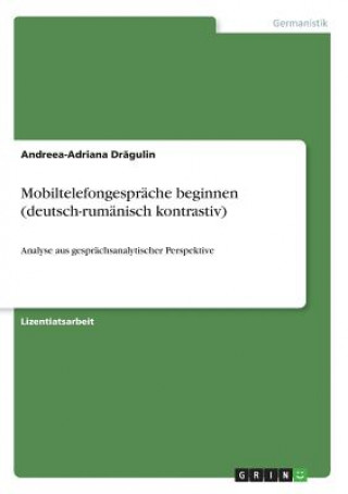 Kniha Mobiltelefongesprache beginnen (deutsch-rumanisch kontrastiv) Andreea-Adriana Dragulin