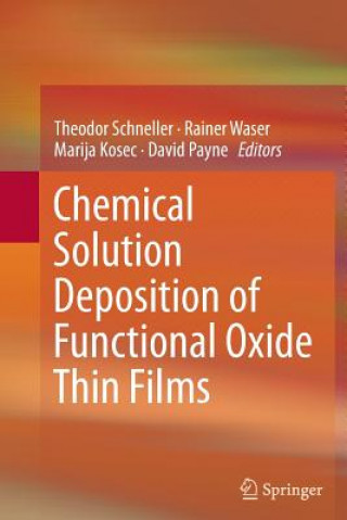 Carte Chemical Solution Deposition of Functional Oxide Thin Films Marija Kosec
