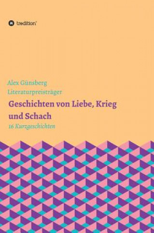 Książka Geschichten uber Liebe, Krieg und Schach Alex Günsberg