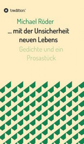 Könyv ... mit der Unsicherheit neuen Lebens Michael Roder