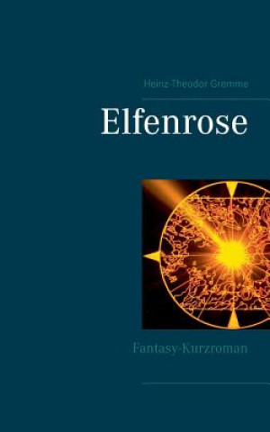 Buch Elfenrose Heinz-Theodor Gremme