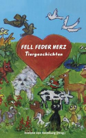 Buch Fell Feder Herz Tiergeschichten Evelyne von Heimburg