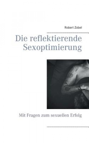 Knjiga reflektierende Sexoptimierung Robert Zobel