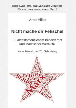 Buch Nicht mache dir Fetische! Arne Hilke
