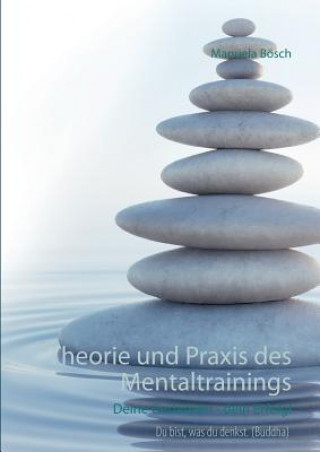 Kniha Theorie und Praxis des Mentaltrainings nach Kurt Tepperwein Manuela Gassner