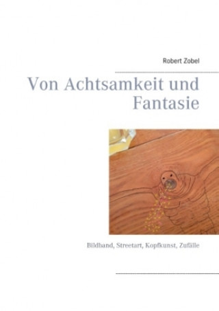 Kniha Von Achtsamkeit und Fantasie Robert Zobel