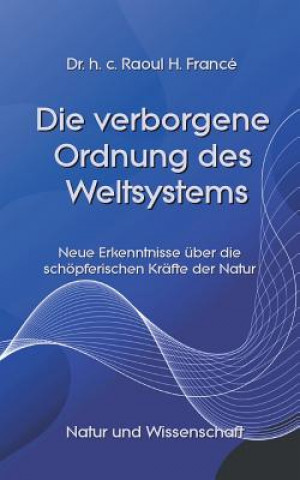 Kniha verborgene Ordnung des Weltsystems Raoul H. Francé