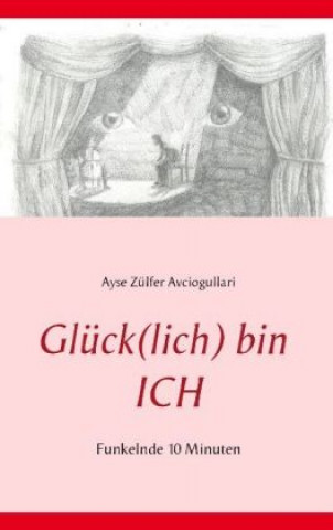 Buch Glück(lich) bin ICH Ayse Zülfer Avciogullari