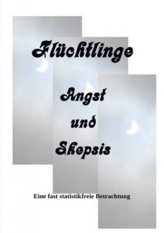 Książka Flüchtlinge Angst und Skepsis Günter Leers