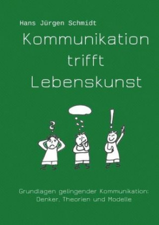 Libro Kommunikation trifft Lebenskunst Hans Jürgen Schmidt