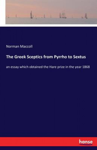 Könyv Greek Sceptics from Pyrrho to Sextus Norman Maccoll