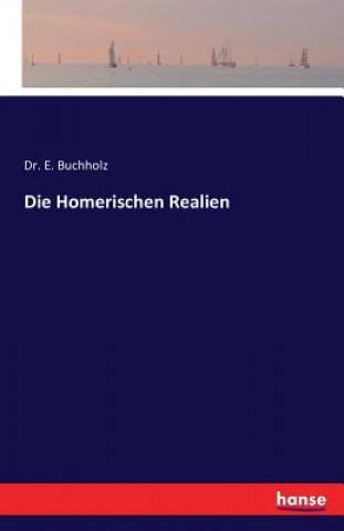 Kniha Homerischen Realien Dr E Buchholz