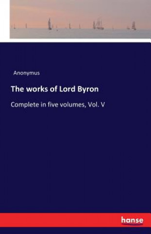 Knjiga works of Lord Byron Anonymus