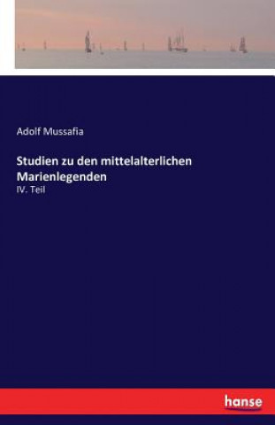 Książka Studien zu den mittelalterlichen Marienlegenden Adolf Mussafia