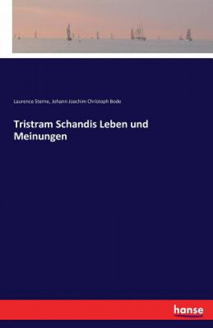 Kniha Tristram Schandis Leben und Meinungen Johann Joachim Christoph Bode