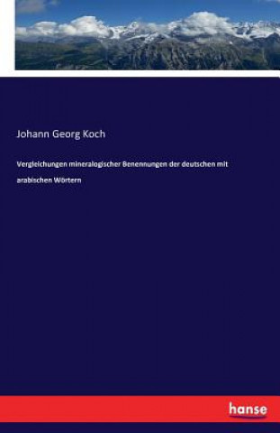 Livre Vergleichungen mineralogischer Benennungen der deutschen mit arabischen Woertern Johann Georg Koch