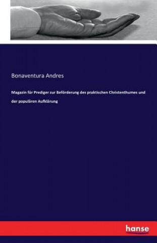 Książka Magazin fur Prediger zur Befoerderung des praktischen Christenthumes und der popularen Aufklarung Bonaventura Andres