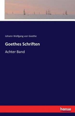 Kniha Goethes Schriften Johann Wolfgang von Goethe