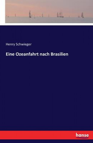 Книга Eine Ozeanfahrt nach Brasilien Henry Schwieger