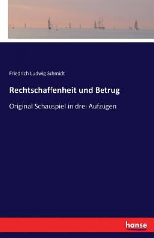 Könyv Rechtschaffenheit und Betrug Friedrich Ludwig Schmidt