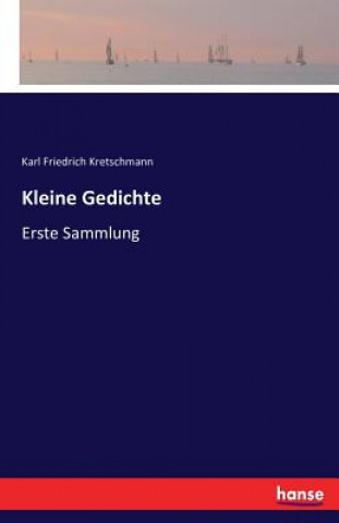 Livre Kleine Gedichte Karl Friedrich Kretschmann